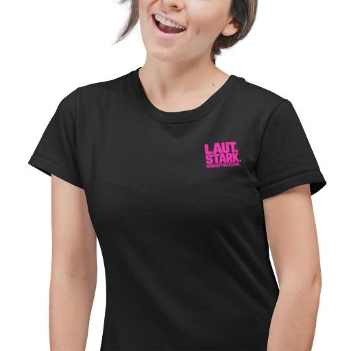 Damen Shirt „Laut. Stark. Unaufhaltsam.“